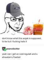 cap clothes cup donut dunkin_donuts food ford glasses groomer hat iced_tea looking_to_the_left open_mouth rhode_island soyjak stubble text tumblr variant:classic_soyjak // 476x644 // 185.5KB