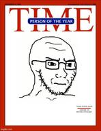 concerned frown glasses magazine person_of_the_year soyjak stubble text time time_(magazine) variant:classic_soyjak // 500x647 // 152.1KB