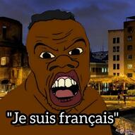 angry big_lips black_skin france french_text hair irl_background je_suis_français large_nose open_mouth stubble text tongue tyrone variant:feraljak yellow_sclera yellow_teeth // 930x936 // 113.0KB