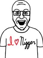 clothes glasses heart i_heart_nigger i_love meta:duplicate nigger open_mouth smosh soyjak stubble text variant:unknown // 438x578 // 15.6KB