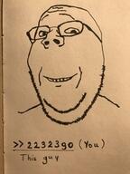 (you) beard drawing glasses irl smile soyjak subvariant:wholesome_soyjak variant:gapejak // 191x255 // 19.7KB