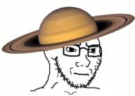 clothes concerned frown glasses hat planet saturn soyjak space stubble variant:classic_soyjak // 600x429 // 173.4KB