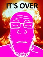 apocalypse bomb closed_eyes end_of_the_world glasses happening irl_background its_over nuclear pink_skin soyjak stubble text variant:markiplier_soyjak // 600x800 // 341.0KB