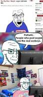 3soyjaks bed brainlet closed_mouth clothes comic computer concerned eunice frown glasses knowyourmeme logo minecraft mustache my_little_pony naruto nintendo open_mouth poster screenshot soyjak speech_bubble stubble text variant:classic_soyjak variant:feraljak video_game // 550x1233 // 98.6KB