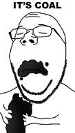 arm closed_eyes closed_mouth coal frown glasses hand holding_object its_over soyjak stubble text variant:wholesome_soyjak // 600x1053 // 54.5KB