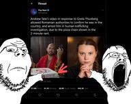 2soyjaks andrew_tate angry closed_mouth glasses greta_thunberg open_mouth pointing stubble twitter variant:gapejak variant:two_pointing_soyjaks // 3840x3037 // 582.1KB