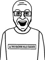 clothes fascism fit_(4chan) glasses open_mouth smosh soyjak stubble tank_top text this_machine_kills_fascists variant:unknown // 438x578 // 22.7KB