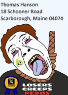 award bloodshot_eyes brown_hair crying dead dox eceleb hair kiwifarms losers_creeps_pedos maine noose open_mouth queen_of_spades rope scarborough_maine soyjak suicide tattoo text thomas_hanson tongue twitter variant:bernd yellow_teeth youtube youtuber // 771x1074 // 89.8KB
