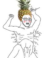 ahegao arm blush drool food foodjak fruit gay glasses hand leg looking_up naked nsfw open_mouth pineapple pinejak sex soyjak stubble variant:soyak // 800x1000 // 3.1MB