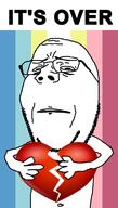 arm broken flag frown glasses hand heart holding_object its_over map_(pedophile) pedophile sad soyjak stubble text variant:wholesome_soyjak wrinkles // 974x1723 // 155.0KB
