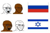 4soyjaks bloodshot_eyes brown_skin crying flag:israel flag:russia glasses open_mouth russia smug soyjak stubble ukraine variant:soyak // 1096x743 // 40.7KB