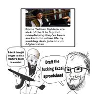 afghanistan ak-47 beard closed_mouth clothes dig_the_fucking_hole eye_bags glasses gun hair ms_excel smile smug speech_bubble stubble taliban text turban variant:soyak variant:wojak // 1056x1056 // 88.4KB