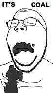 alternate arm closed_eyes closed_mouth coal frown glasses hand holding_coal holding_object its_over soyjak stubble subvariant:wholesome_soyjak text variant:gapejak // 600x1053 // 28.1KB